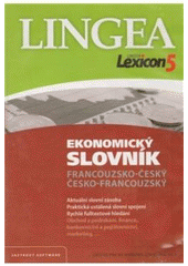 kniha Ekonomický slovník francouzsko-český a česko-francouzský : francúzsko-slovenský a slovensko-francúzsky, Lingea 2010