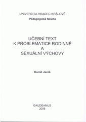 kniha Učební text k problematice rodinné a sexuální výchovy, Gaudeamus 2008