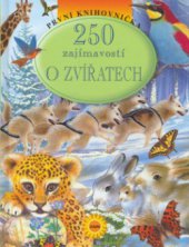 kniha 250 zajímavostí o zvířatech, Sun 2006