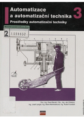 kniha Automatizace a automatizační technika 3. - Prostředky automatizační techniky, CPress 2003