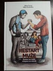 kniha Restart muže  Mužem se rodíš, chlapem se staváš, Restart muže s.r.o. 2023