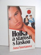 kniha Holka a starosti s láskou dívčí román, Petra 1997