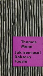 kniha Jak jsem psal Doktora Fausta Román románu, Československý spisovatel 1962