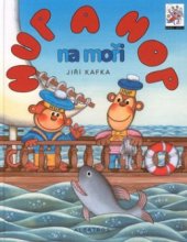 kniha Hup a Hop na moři nová veselá dobrodružství dvou opičáků a pana kormidelníka Rybičky, Albatros 2002