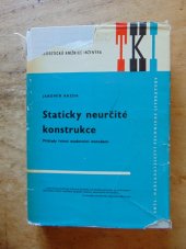 kniha Staticky neurčité konstrukce Příklady řešení moderními metodami : Určeno [také] posl. stavebních fakult, SNTL 1970