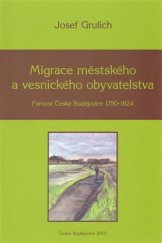 kniha Migrace městského a vesnického obyvatelstva Farnost České Budějovice 1750-1824, Jihočeská univerzita, Historický ústav 2013