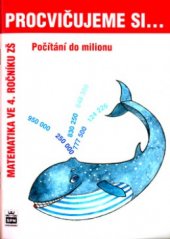 kniha Počítání do milionu matematika ve 4. ročníku ZŠ, SPN 2005