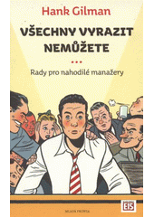 kniha Všechny vyrazit nemůžete rady pro nahodilé manažery, Mladá fronta 2012