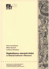 kniha Digitalizace starých tisků ve Vědecké knihovně v Olomouci seminář v rámci projektu Inovace výuky historie, Univerzita Palackého v Olomouci 2008