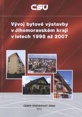 kniha Vývoj bytové výstavby v Jihomoravském kraji v letech 1998 až 2007, Český statistický úřad 2008