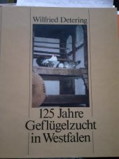 kniha 125 Jahre Geflügelzucht in Westfalen , Westfalen Verlag 1986