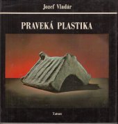 kniha Praveká plastika, Tatran 1979