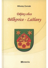 kniha Dějiny obce Bělkovice-Lašťany, Memoria 2008
