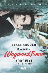 kniha Mestečko Wayward Pines 1. čásť  - Borovice , Zelený kocúr  2016