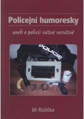 kniha Policejní humoresky, aneb, O policii vážně nevážně, Šimon Ryšavý 2008