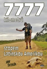 kniha 7777 kilometrů stopem latinskou Amerikou, Mare-Czech 2018