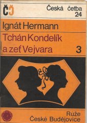 kniha Tchán Kondelík a zeť Vejvara 3., Růže 1970