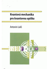 kniha Kvantová mechanika pro kvantovou optiku, Univerzita Palackého v Olomouci 2012