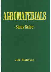 kniha Agromaterials study guide, Czech University of Life Sciences 2008