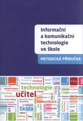 kniha Informační a komunikační technologie ve škole pro vedení škol a ICT metodiky : [metodická příručka, Výzkumný ústav pedagogický v Praze 2010