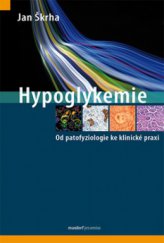 kniha Hypoglykemie Od patofyziologie ke klinické praxi, Maxdorf 2013