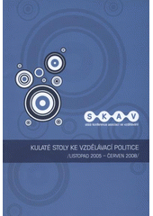 kniha Kulaté stoly ke vzdělávací politice (listopad 2005 - červen 2008), SKAV 2008