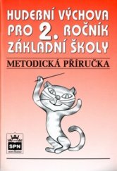 kniha Metodická příručka k učebnici Hudební výchova pro 2. ročník základní školy, SPN 1999