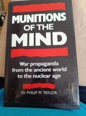 kniha Munitions of the mind  War propaganda from the ancient world to the nuclear age , Patrick Stephens limited 1990