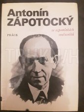 kniha Antonín Zápotocký ve vzpomínkách současníků, Práce 1985