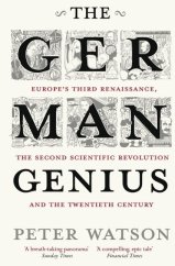 kniha The German Genius Europe's third renaissance, the second scientific revolution and the twentieth century, Simon & Schuster 2011