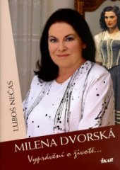 kniha Milena Dvorská vyprávění o životě--, Ikar 2006