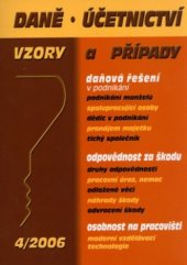 kniha Daňová řešení v podnikání, podnikání manželů, spolupracující osoby, dědic v podnikání, pronájem majetku, tichý společník. Odpovědnost za škodu, druhy odpovědnosti, pracovní úraz, nemoc, odložené věci, náhrady škody, odvracení škody. Osobnost na pracovišti, Poradce 2006