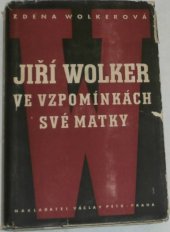 kniha Jiří Wolker ve vzpomínkách své matky, Václav Petr 1937