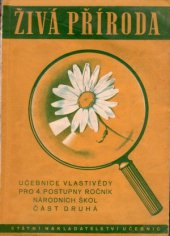 kniha Živá příroda Část 2 Učeb. vlastivědy pro 4. postup. roč. n. šk., Státní nakladatelství učebnic 1951