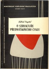 kniha O struktuře přednáškového cyklu (Studie k praktickým otázkám výstavby přednáškového cyklu), Kraj. osv. středisko Severomor. KNV 1968