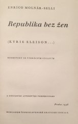 kniha Republika bez žen [Kyrie eleison ...] : Rozhovory se čtrnáctým stoletím, Česká grafická Unie 1936