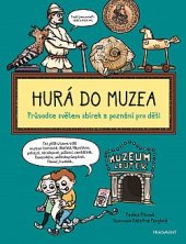 kniha Hurá do muzea Průvodce světem sbírek a poznání pro děti, Fragment 2021