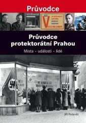 kniha Průvodce protektorátní Prahou, Academia 2013