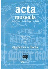 kniha Muzeum a škola sborník příspěvků z konference Muzeum a škola, aneb, Expedice domů : 16. a 17. března 2011, Muzeum jihovýchodní Moravy ve Zlíně 2011