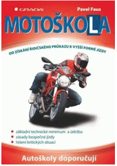 kniha Motoškola [od získání řidičského průkazu k vyšší formě jízdy], Grada 2011