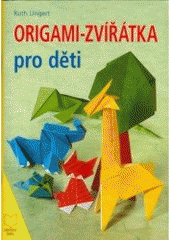 kniha Origami-zvířátka pro děti, CFA+H 2005