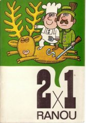 kniha 2x1 ranou, Tisková, ediční a propagační služba MH 1977
