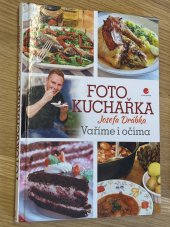 kniha Foto kuchařka Josefa Drábka Vaříme i očima, Grada 2014