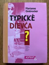 kniha Typické dievča?  denník o prvých troch rokoch života, Aspekt 2006