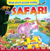 kniha Na safari moje první puzzle hrátky : kniha s puzzle, Sun 2013