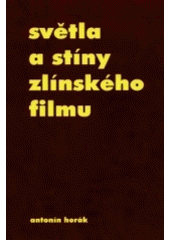 kniha Světla a stíny zlínského filmu volné vyprávění, Lípa 2002