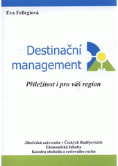 kniha Destinační management příležitost i pro váš region, Jihočeská univerzita 2008