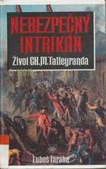 kniha Nebezpečný intrikán život Ch.M. Talleyranda, Orbis 1995