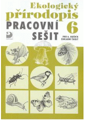 kniha Ekologický přírodopis 6 pro 6. ročník základní školy, Fortuna 2009