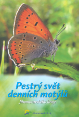 kniha Pestrý svět denních motýlů Jihomoravského kraje, Jihomoravský kraj 2013